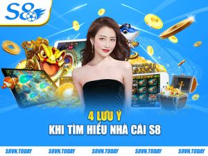 4 lưu ý khi tìm hiểu nhà cái S8
