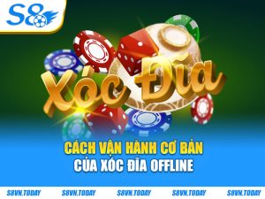 Cách vận hành cơ bản của xóc đĩa offline