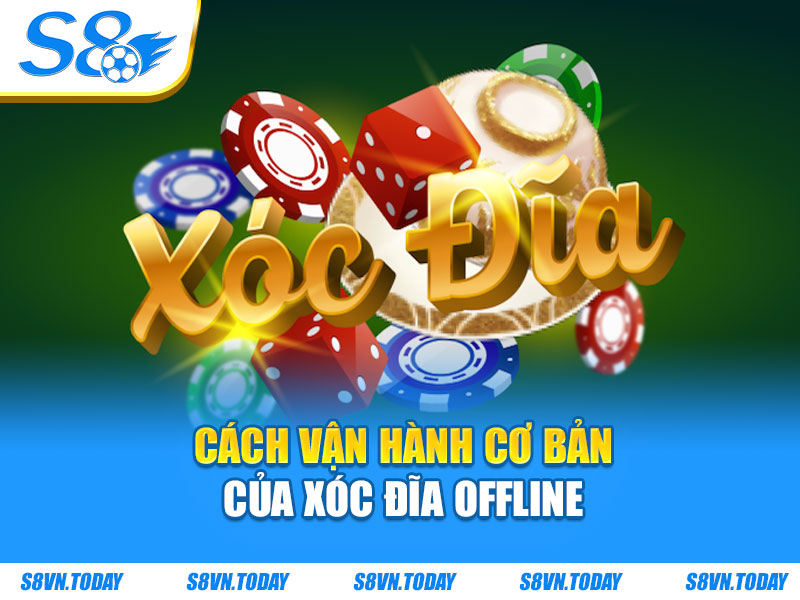 Cách vận hành cơ bản của xóc đĩa offline