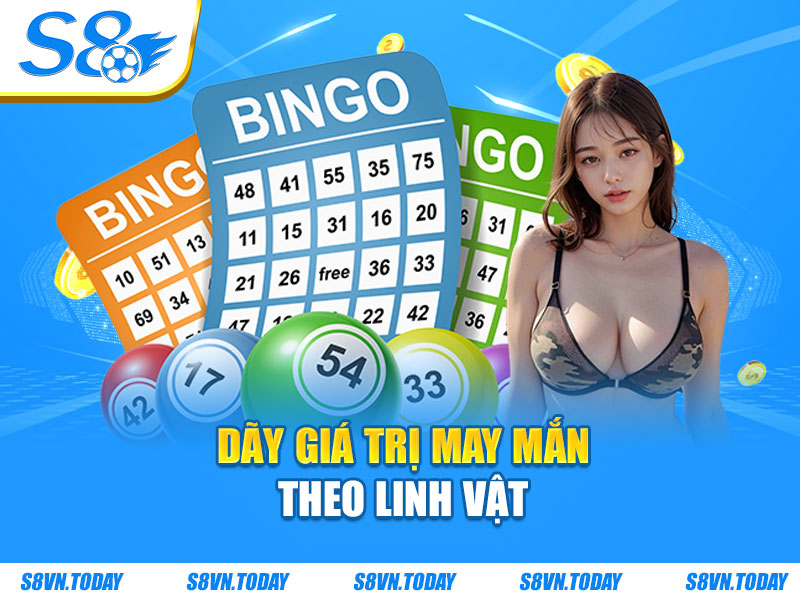 Dãy giá trị may mắn theo linh vật