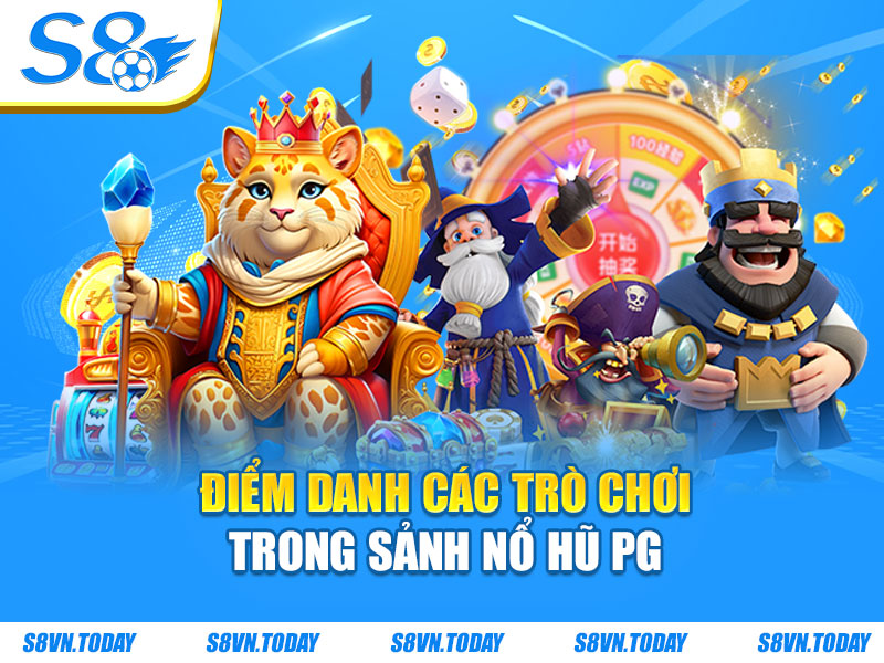 Điểm danh các trò chơi trong sảnh nổ hũ PG