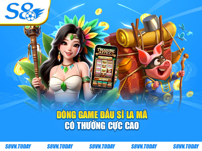 Dòng game đấu sĩ La Mã có thưởng cực cao