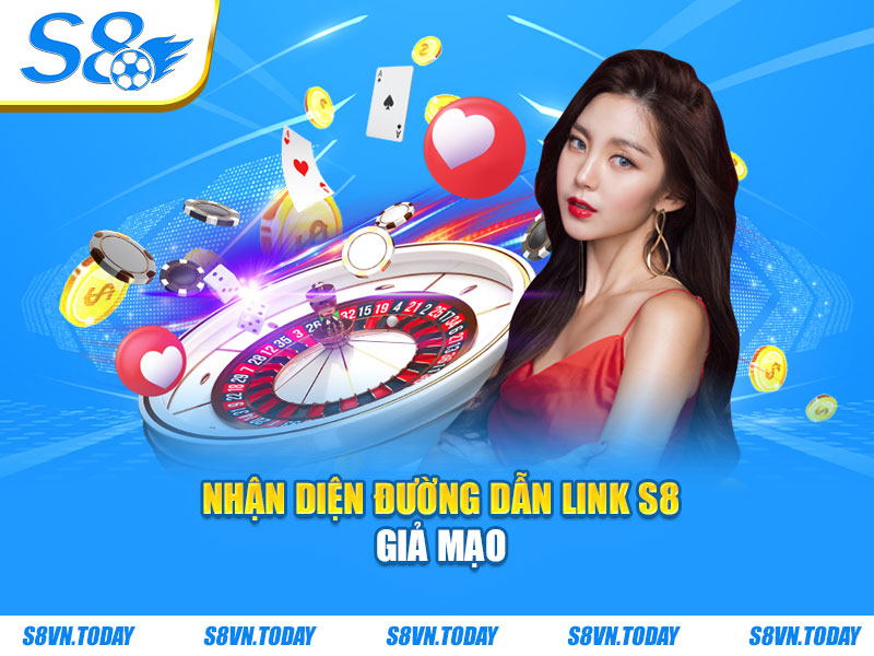 Nhận diện đường dẫn link S8 giả mạo
