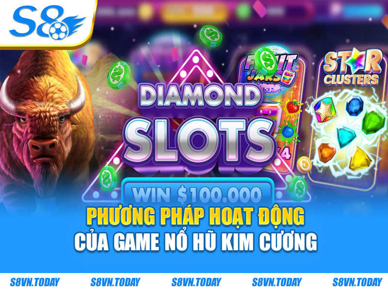Phương pháp hoạt động của game nổ hũ kim cương