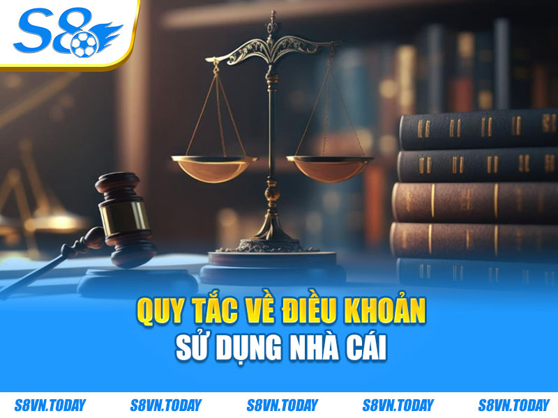 Quy tắc về điều khoản sử dụng nhà cái