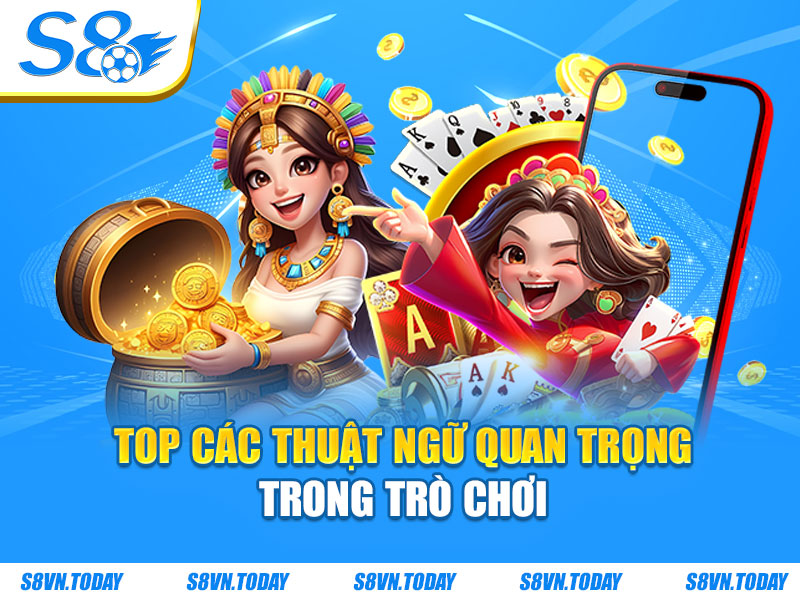 Top các thuật ngữ quan trọng trong trò chơi