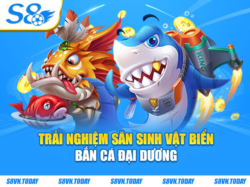 Trải nghiệm săn sinh vật biển bắn cá đại dương